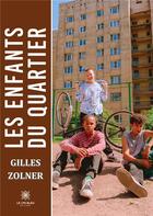 Couverture du livre « Les enfants du Quartier » de Ronzel Gilles aux éditions Le Lys Bleu