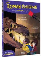 Couverture du livre « Mon roman énigme : mes premières enquêtes Tome 2 : Le musée des dinosaures » de Emmanuel Tredez et Maud Riemann aux éditions Auzou
