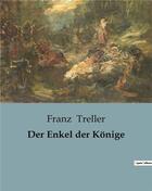 Couverture du livre « Der Enkel der Konige » de Franz Treller aux éditions Culturea