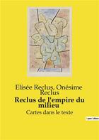 Couverture du livre « Reclus de l'empire du milieu : Cartes dans le texte » de Elisee Reclus et Onesime Reclus aux éditions Shs Editions