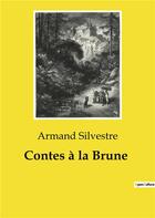 Couverture du livre « Contes à la Brune » de Armand Silvestre aux éditions Culturea