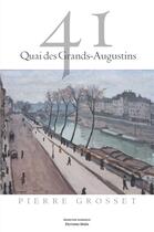 Couverture du livre « 41 Quai des Grands-Augustins » de Pierre Grosset aux éditions Editions Maia