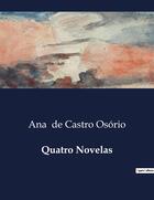 Couverture du livre « Quatro Novelas » de Ana De Castro Osório aux éditions Culturea