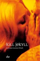 Couverture du livre « Kill Jekyll » de Corinne Lovera Vitali aux éditions Editions Do
