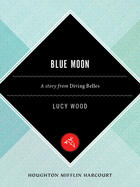 Couverture du livre « Blue Moon » de Wood Lucy aux éditions Houghton Mifflin Harcourt