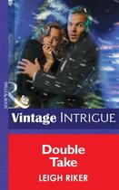 Couverture du livre « Double Take (Mills & Boon Intrigue) » de Leigh Riker aux éditions Mills & Boon Series