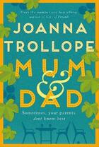 Couverture du livre « MUM AND DAD » de Joanna Trollope aux éditions Pan Macmillan