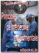 Couverture du livre « Principes de médecine expérimentale » de Claude Bernard aux éditions Ebookslib