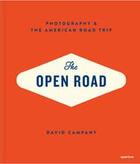 Couverture du livre « The open road photography and the american road trip » de David Campany aux éditions Aperture