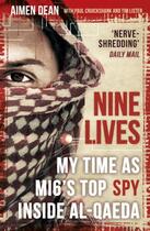 Couverture du livre « NINE LIVES - MY TIME AS MI6''S TOP SPY INSIDE AL-QAEDA » de Aimen Dean aux éditions Oneworld