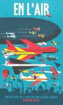 Couverture du livre « En l'air ; une histoire de l'aviation » de Golden Cosmos aux éditions Nobrow