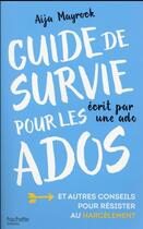 Couverture du livre « Guide de survie d'une ado écrit par une ado » de Brigitte Hebert et Aija Mayrock aux éditions Hachette Romans