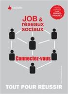 Couverture du livre « Job et réseaux sociaux, connectez-vous ! » de Jean-Christophe Anna aux éditions Hachette Pratique