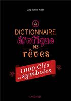 Couverture du livre « Le dictionnaire érotique des rêves ; 1000 clés et symboles » de Kelly Sullivan Walden aux éditions Larousse