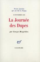 Couverture du livre « La journee des dupes - (10 novembre 1630) » de Mongredien/Walter aux éditions Gallimard