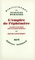 Couverture du livre « L'empire de l'éphémère ; la mode et son destin dans les societes modernes » de Gilles Lipovetsky aux éditions Gallimard