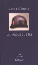 Couverture du livre « La marque du père » de Michel Seonnet aux éditions Gallimard