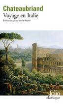Couverture du livre « Voyage en Italie » de François-René De Chateaubriand aux éditions Folio