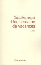 Couverture du livre « Une semaine de vacances » de Christine Angot aux éditions Flammarion