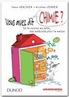 Couverture du livre « Vous avez dit chimie ? » de Yann Verchier et Nicolas Gerber aux éditions Dunod