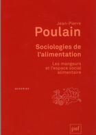 Couverture du livre « Sociologies de l'alimentation (3e édition) » de Jean-Pierre Poulain aux éditions Puf