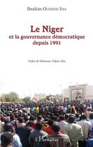 Couverture du livre « Le Niger et la gouvernance démocratique depuis 1991 » de Ibrahim Ousseini Issa aux éditions L'harmattan