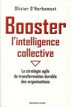 Couverture du livre « Booster l'intelligence collective ; la stratégie agile de transformation durable des organisations » de Olivier D' Herbemont aux éditions Armand Colin