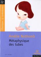 Couverture du livre « Métaphysique des tubes » de Amélie Nothomb aux éditions Magnard