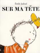 Couverture du livre « Sur ma tête » de Emile Jadoul aux éditions Ecole Des Loisirs