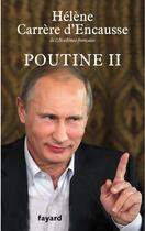 Couverture du livre « Poutine II » de Helene Carrere D'Encausse aux éditions Fayard
