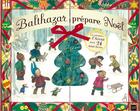 Couverture du livre « Balthazar prépare Noël » de Marie-Helene Place et Caroline Fontaine-Riquier aux éditions Hatier