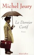 Couverture du livre « Le dernier certif » de Michel Jeury aux éditions Robert Laffont