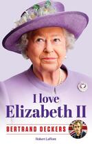 Couverture du livre « Elizabeth II » de Bertrand Deckers aux éditions Robert Laffont