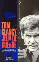 Couverture du livre « Jeux de guerre » de Tom Clancy aux éditions Albin Michel