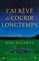 Couverture du livre « J'ai reve de courir longtemps » de Mclarty-R aux éditions Albin Michel