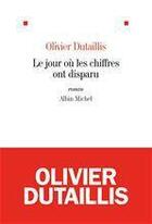 Couverture du livre « Le jour où les chiffres ont disparu » de Olivier Dutaillis aux éditions Albin Michel