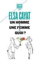 Couverture du livre « Un homme + une femme = quoi ? » de Elsa Cayat aux éditions Rivages