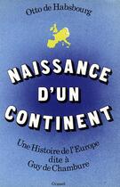 Couverture du livre « Naissance d'un continent » de Otto Habsbourg aux éditions Grasset