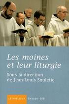 Couverture du livre « Les moines et leur liturgie » de Jean-Louis Souletie aux éditions Lethielleux