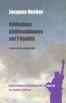 Couverture du livre « Réflexions philosophiques sur l'égalité » de Jacques Necker aux éditions Belles Lettres