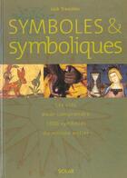 Couverture du livre « Symboles Et Symboliques ; Cles Pour Comprendre 1000 Symbolesdu Monde Entier » de Jack Tresidder aux éditions Solar