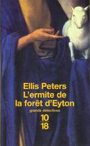 Couverture du livre « L'Ermite De La Foret D'Eyton » de Ellis Peters aux éditions 10/18