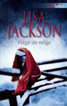 Couverture du livre « Piège de neige » de Lisa Jackson aux éditions Harlequin