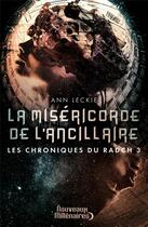 Couverture du livre « Les chroniques du Radch Tome 3 : la miséricorde de l'ancillaire » de Ann Leckie aux éditions J'ai Lu