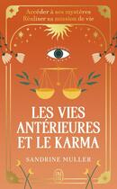 Couverture du livre « Les vies antérieures et le karma : Accéder à ses mystères, réaliser sa mission de vie » de Sandrine Muller-Bohard aux éditions J'ai Lu