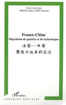 Couverture du livre « France-chine ; migrations de pensées et de technologies » de Xiaomin Yang et Lihua Zheng aux éditions L'harmattan