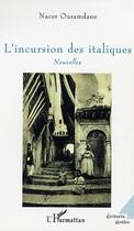 Couverture du livre « L'incursion des italiques » de Nacer Ouramdane aux éditions Editions L'harmattan