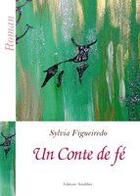 Couverture du livre « Un conte de fé » de Sylvia Figueiredo aux éditions Amalthee