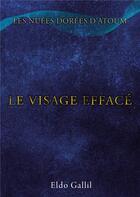 Couverture du livre « Le visage effacé » de Eldo Gallil aux éditions Books On Demand