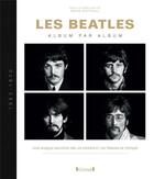Couverture du livre « Les Beatles ; album par album » de Brian Southall et Brian Hiatt aux éditions Grund